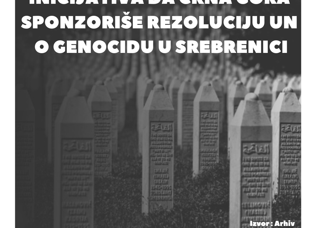Inicijativa da Crna Gora sponzoriše Rezoluciju UN o genocidu u Srebrenici