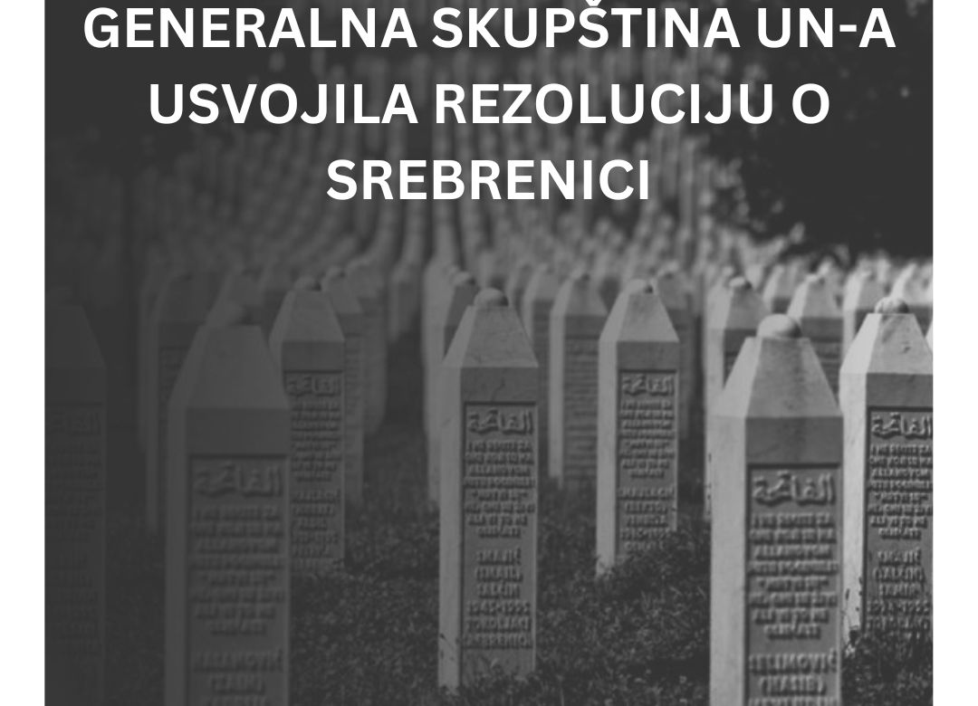 Generalna skupština UN-a usvojila Rezoluciju o Srebrenici