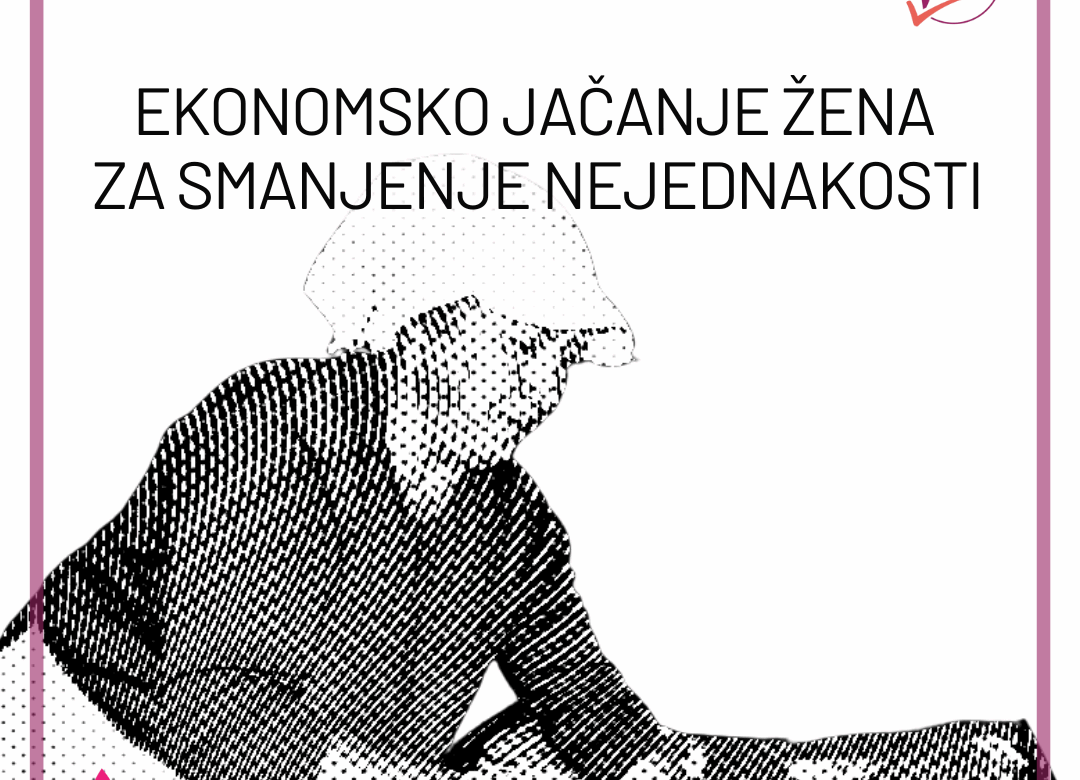 EKONOMSKO JAČANJE ŽENA ZA SMANJENJE NEJEDNAKOSTI