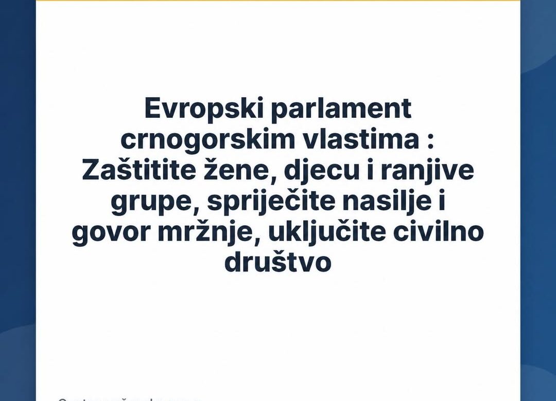 Evropski parlament crnogorskim vlastima: Zaštitite žene, djecu i ranjive grupe, spriječite nasilje i govor mržnje, uključite civilno društvo